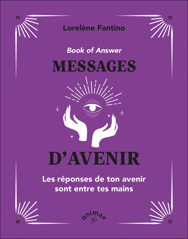 Book of Answer - Messages d'avenir  - Lorelène Fantino - Éditions Animae