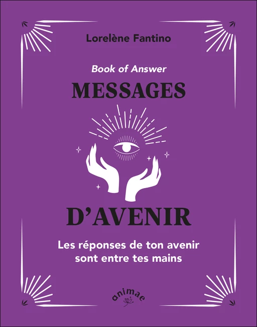 Book of Answer - Messages d'avenir  - Lorelène Fantino - Éditions Animae