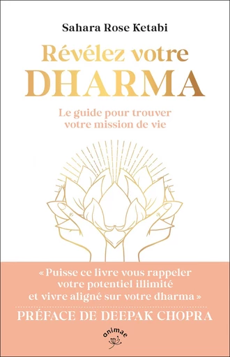 Révélez votre dharma - Sahara Rose Ketabi - Éditions Animae