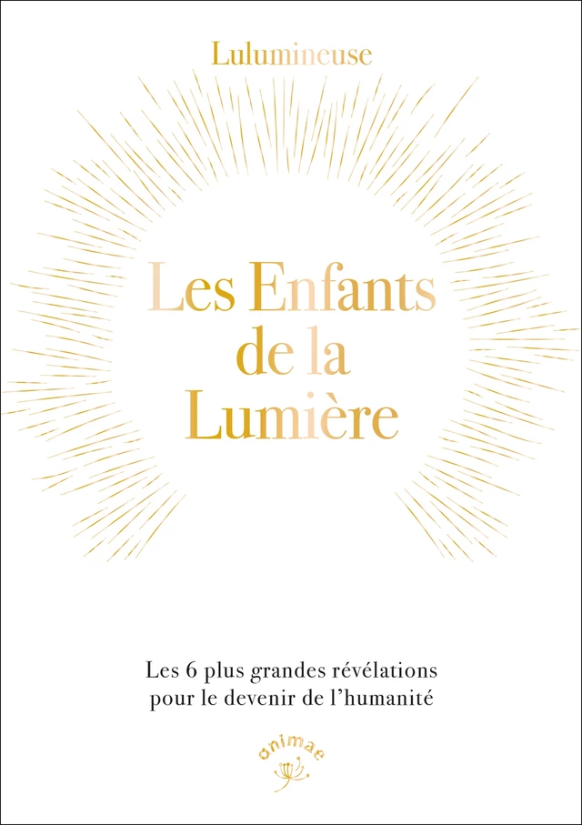 Les enfants de la lumière -  Lulumineuse - Éditions Animae