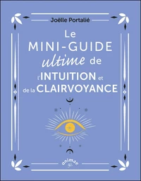 Le Mini-guide ultime de l'intuition et de la clairvoyance